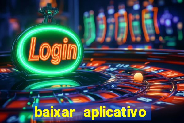 baixar aplicativo de jogos para ganhar dinheiro